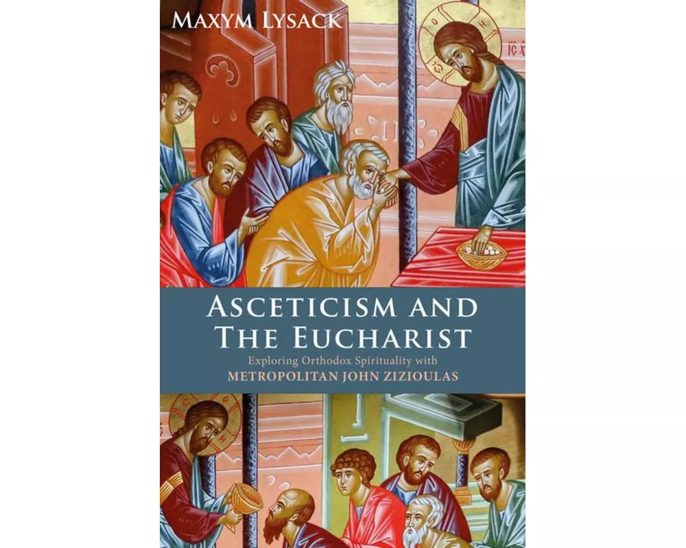 Asceticism and the Eucharist