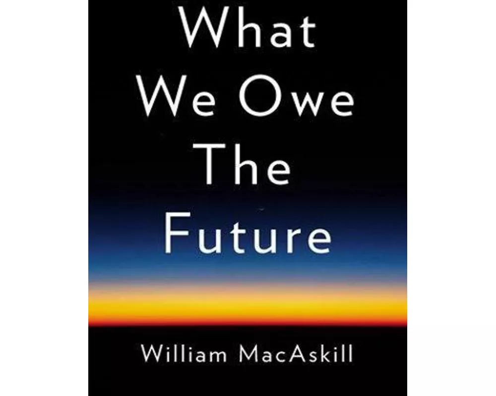 What We Owe the Future