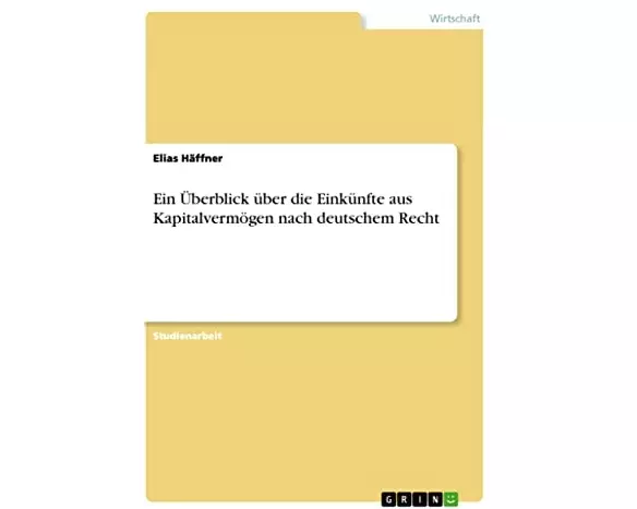 Ein Überblick über die Einkünfte aus Kapitalvermögen nach deutschem Recht