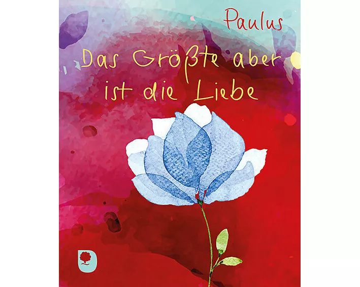 Das Größte aber ist die Liebe