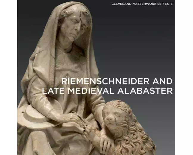 Riemenschneider and Late Medieval Alabaster