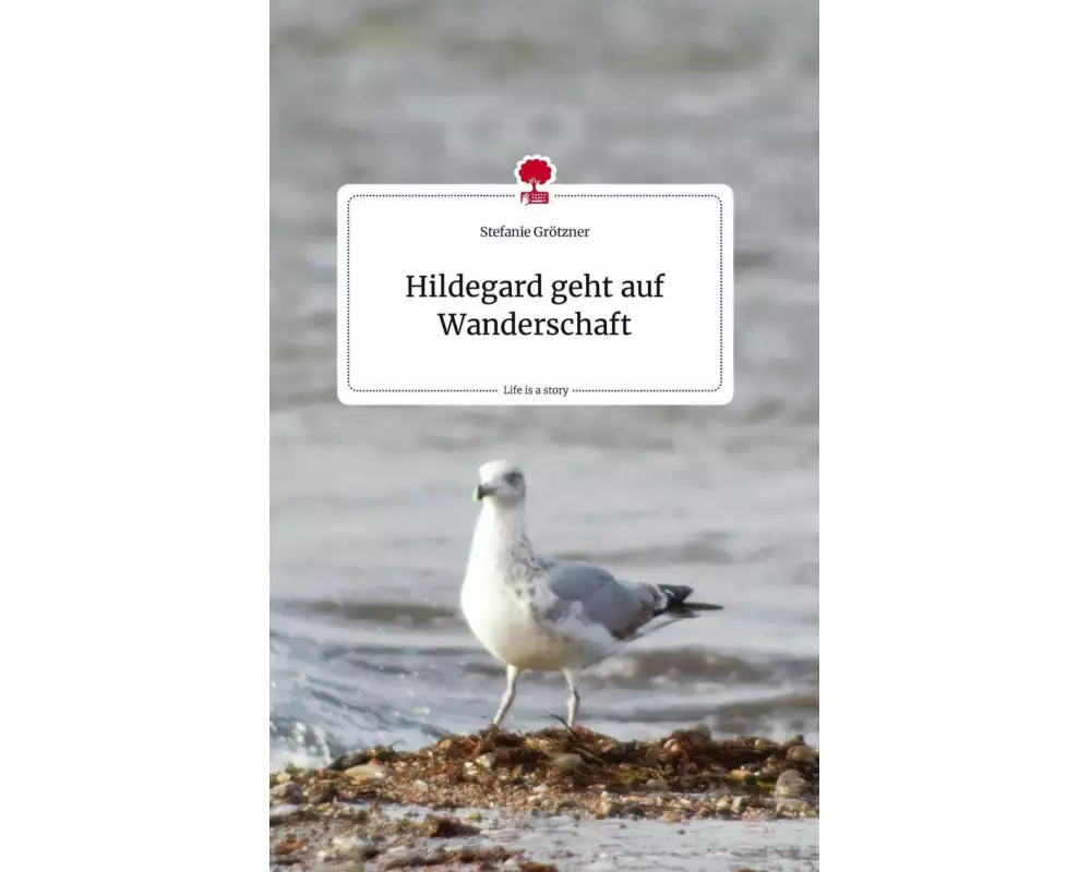 Hildegard geht auf Wanderschaft. Life is a Story - story.one