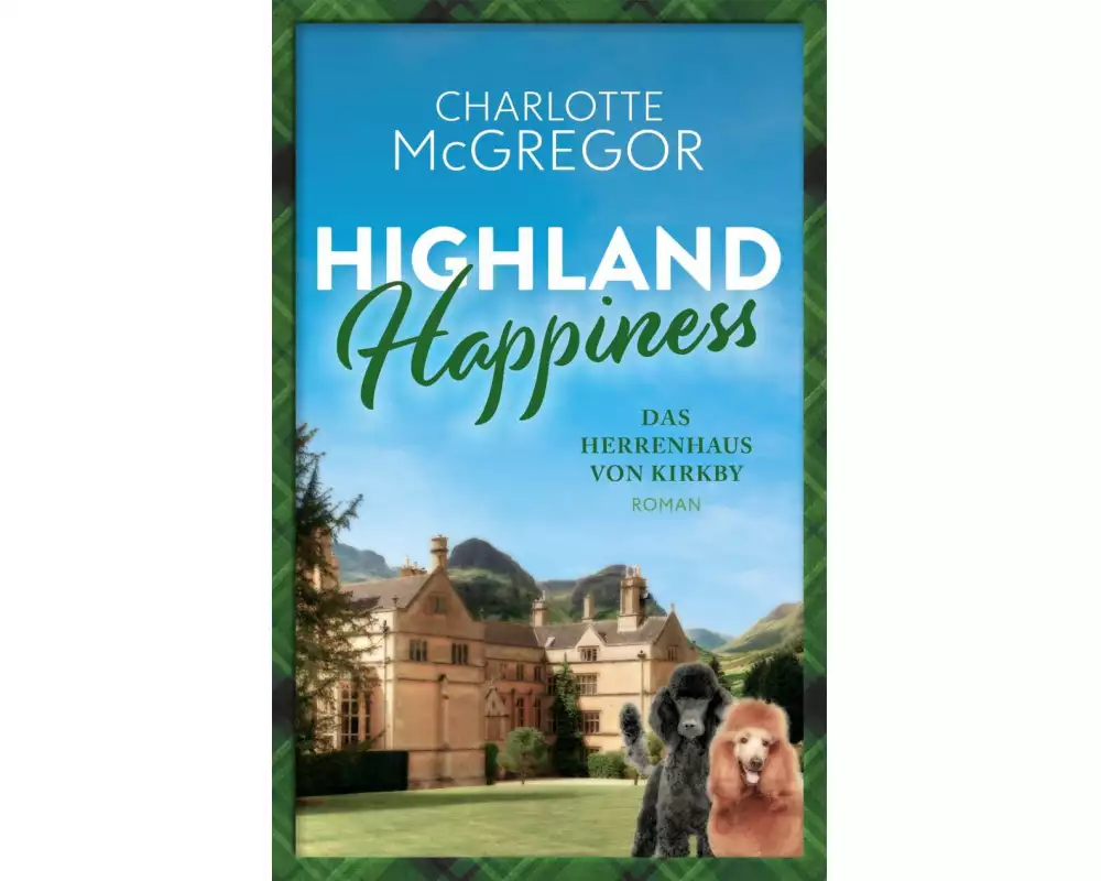 Highland Happiness - Das Herrenhaus von Kirkby