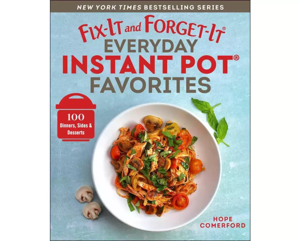 Fix-It and Forget-It Everyday Instant Pot Favorites