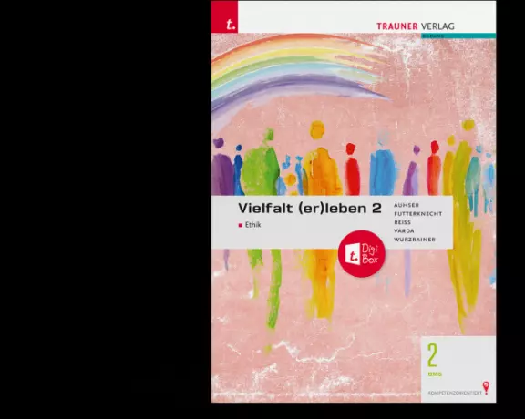 Vielfalt (er)leben - Ethik 2 BMS + TRAUNER-DigiBox