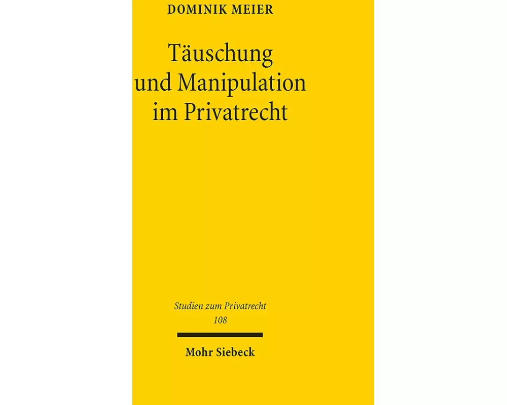 Täuschung und Manipulation im Privatrecht