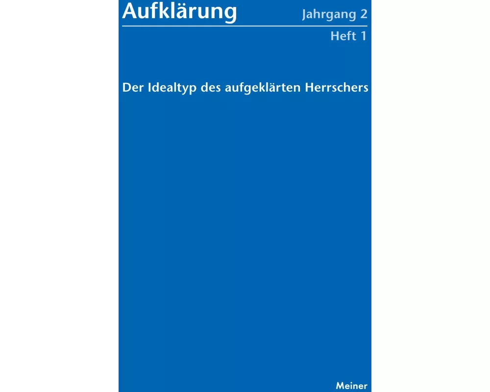 Der Idealtyp des aufgeklärten Herrschers