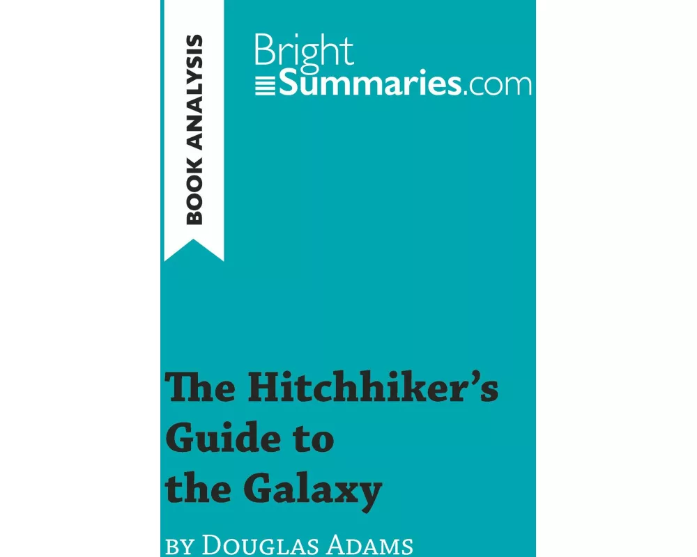 The Hitchhiker's Guide to the Galaxy by Douglas Adams (Book Analysis)
