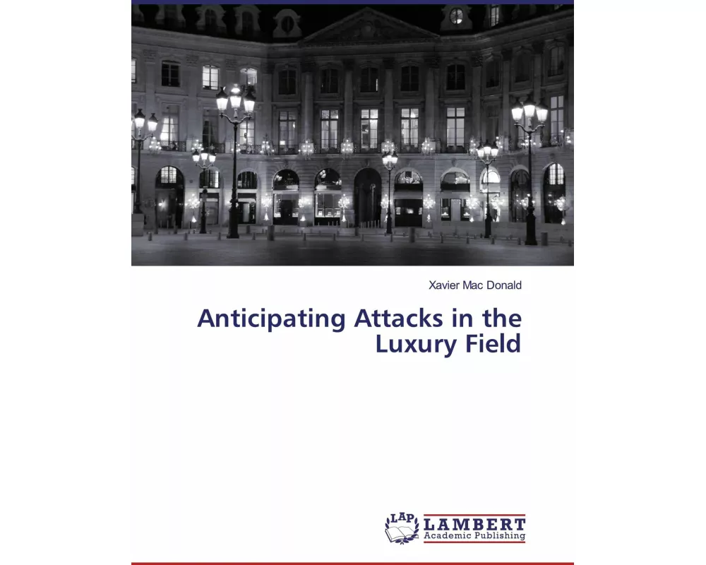 Anticipating Attacks in the Luxury Field