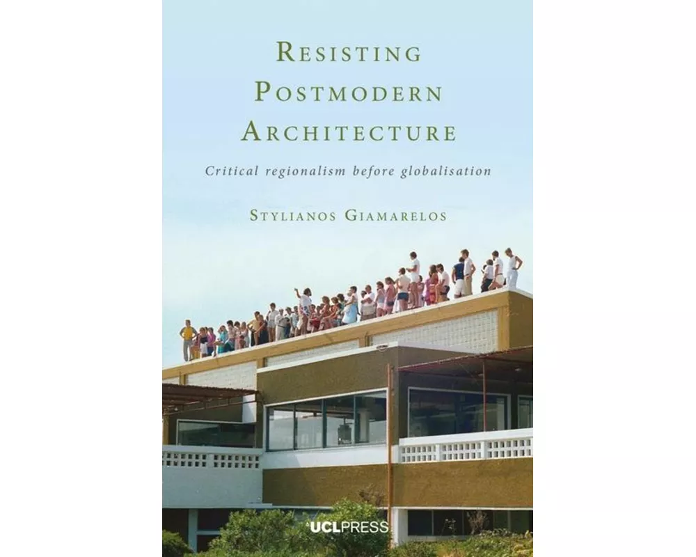 Resisting Postmodern Architecture