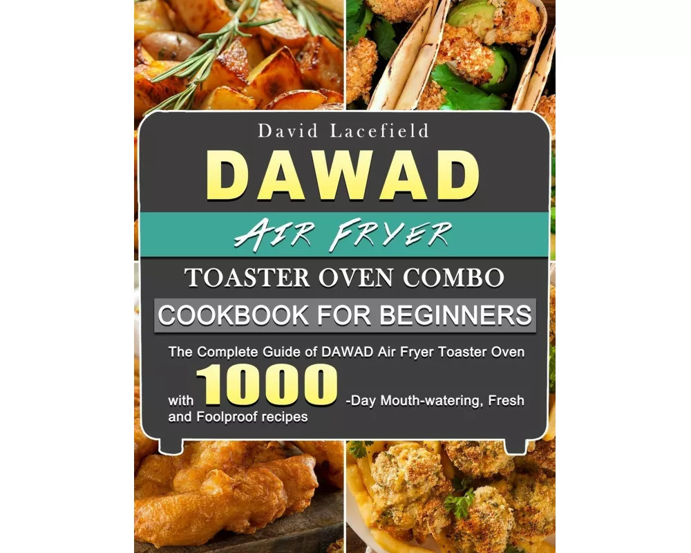DAWAD Air Fryer Toaster Oven Combo Cookbook for Beginners