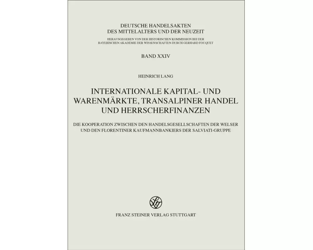 Internationale Kapital- und Warenmärkte, transalpiner Handel und Herrscherfinanzen