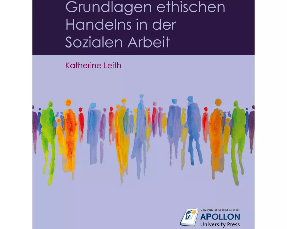 Grundlagen ethischen Handelns in der Sozialen Arbeit