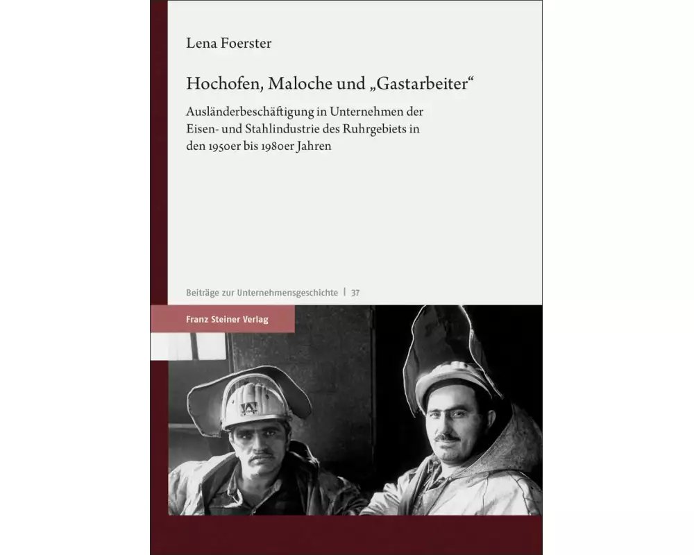 Hochofen, Maloche und "Gastarbeiter"