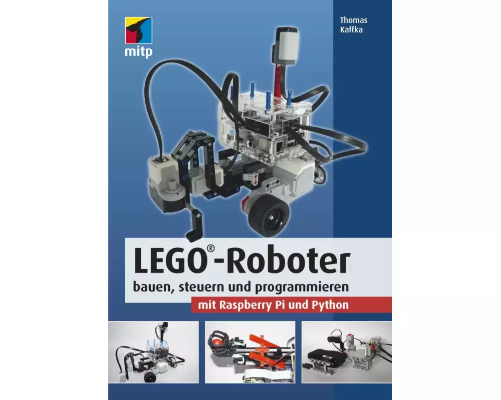 LEGO-Roboter bauen, steuern und programmieren mit Raspberry Pi und Python
