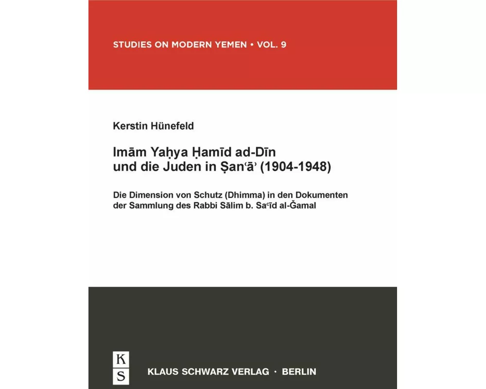 Imam Yahya Hamid ad-Din und die Juden in Sana'a (1904-1948)