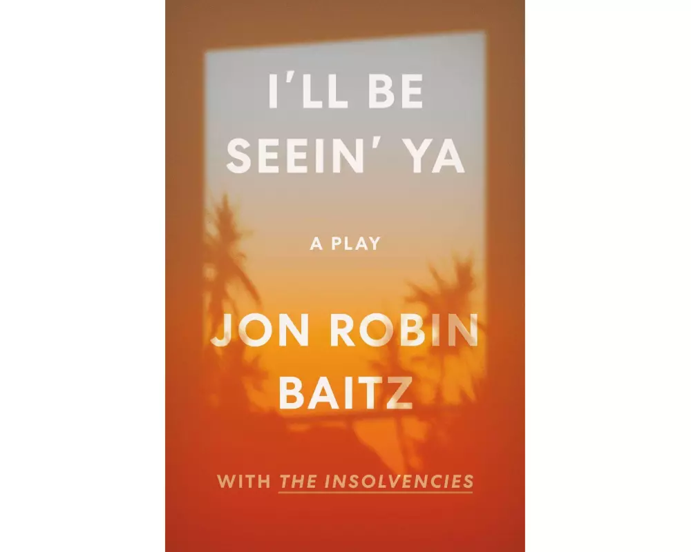 I'll Be Seein' Ya: A Play