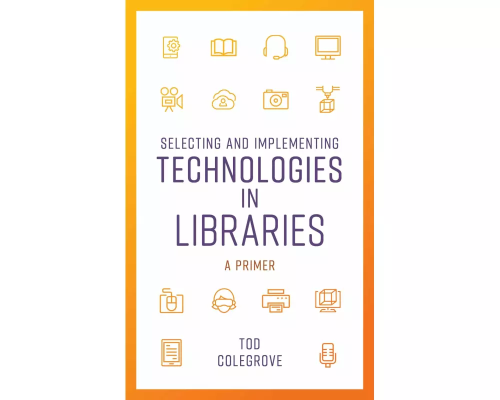 Selecting and Implementing Technologies in Libraries