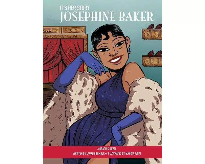 It's Her Story Josephine Baker A Graphic Novel