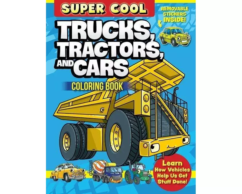 Super Cool Trucks, Tractors, and Cars Coloring Book