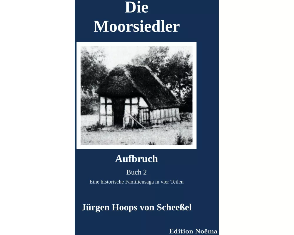 Die Moorsiedler Buch 2: Aufbruch