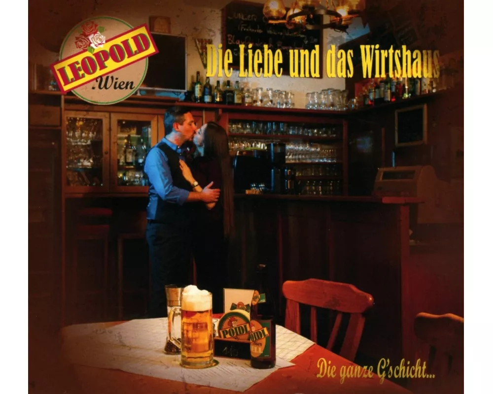 Die Liebe und das Wirtshaus-die ganze G'schicht