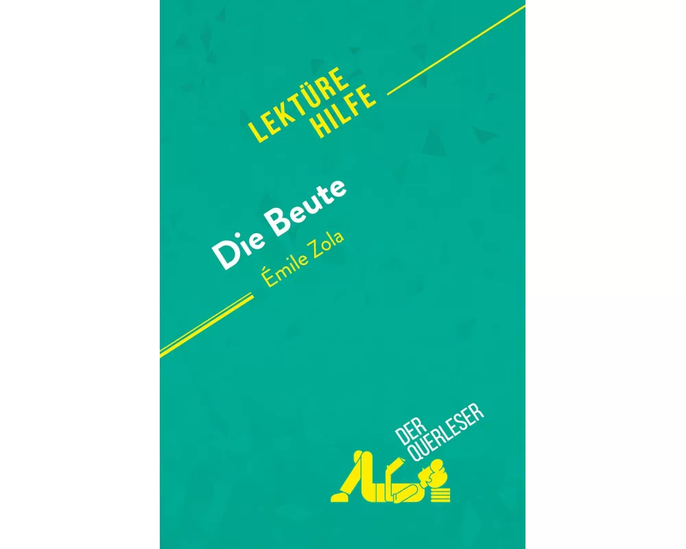 Die Beute von Émile Zola (Lektürehilfe)