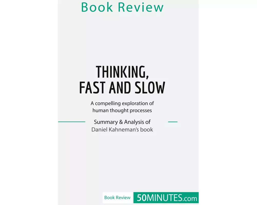 Book Review: Thinking, Fast and Slow by Daniel Kahneman