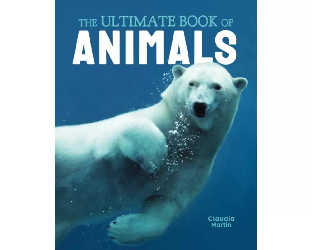 The Ultimate Book of Animals