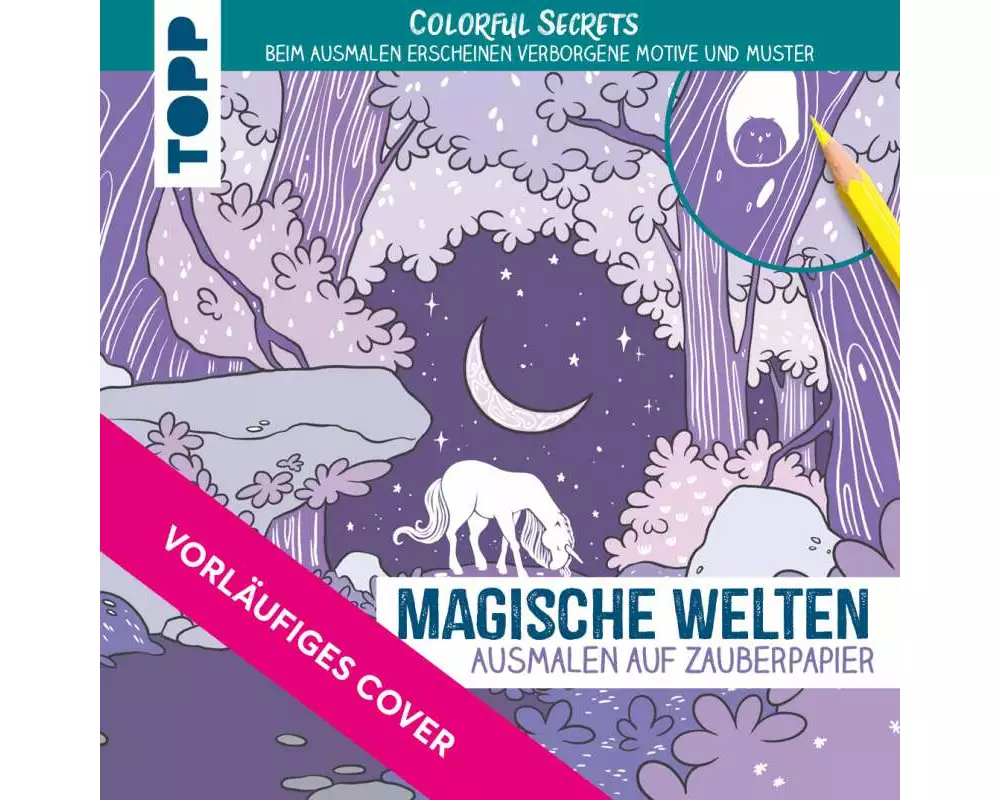 Colorful Secrets - Magische Welten auf Zauberpapier