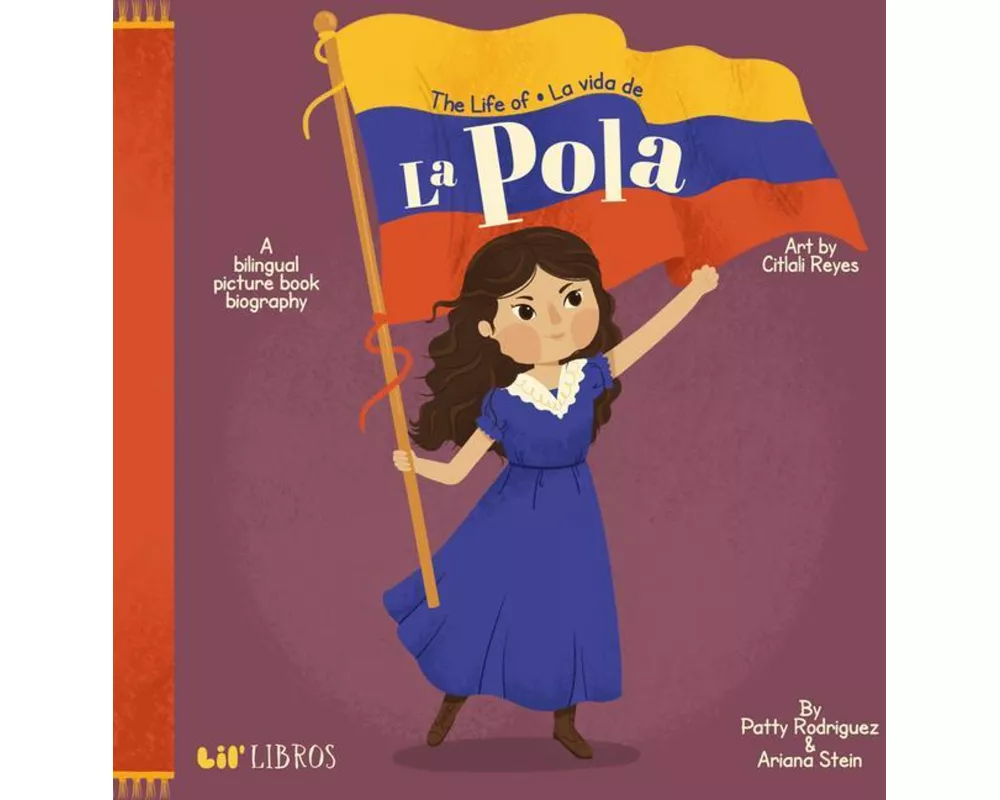 The Life of / La Vida de la Pola (Bilingual: English/Spanish)