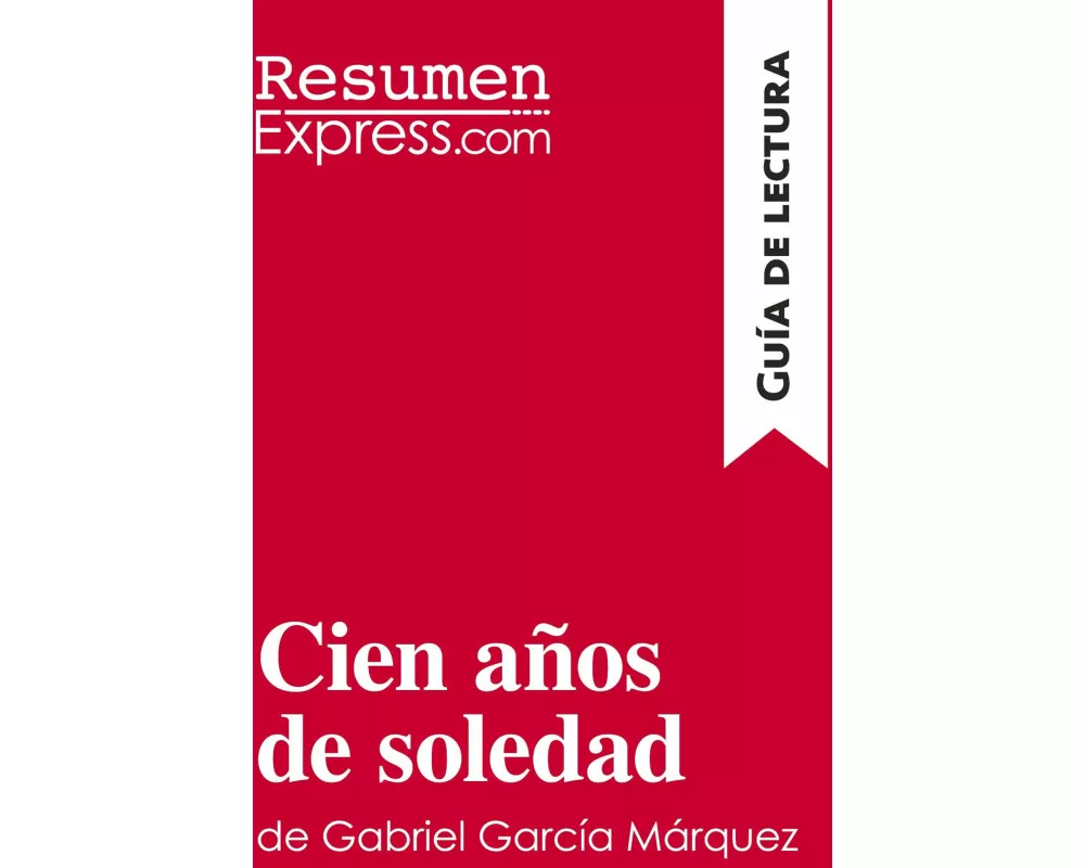 Cien años de soledad de Gabriel García Márquez (Guía de lectura)