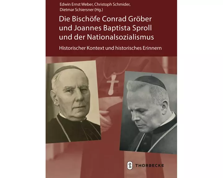 Die Bischöfe Conrad Gröber und Joannes Baptista Sproll und der Nationalsozialismus