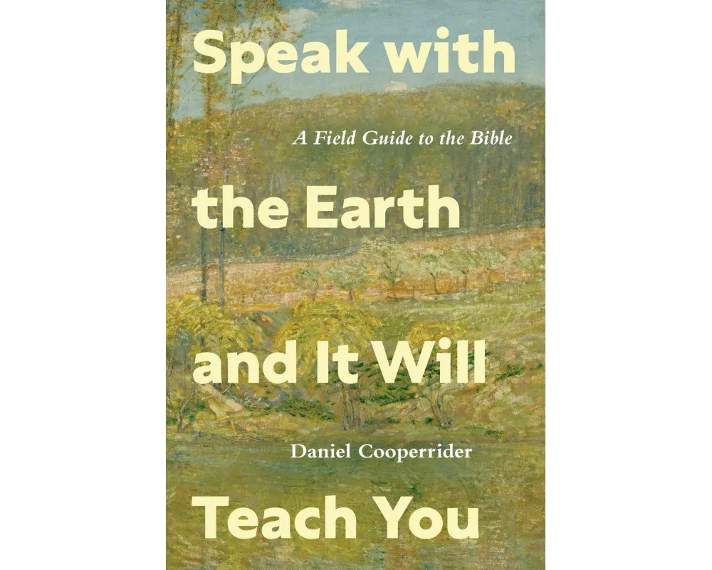 Speak with the Earth and It Will Teach You