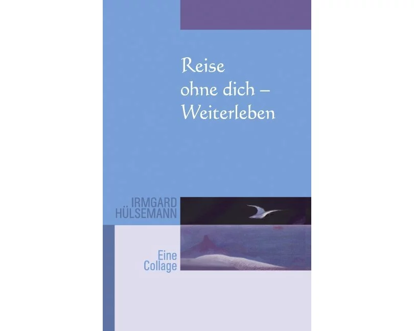 Reise ohne Dich - Weiterleben