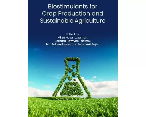 Biostimulants for Crop Production and Sustainable Agriculture