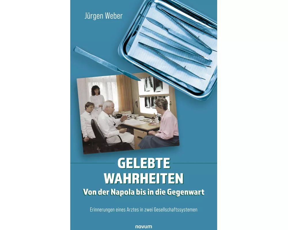 Gelebte Wahrheiten - Von der Napola bis in die Gegenwart