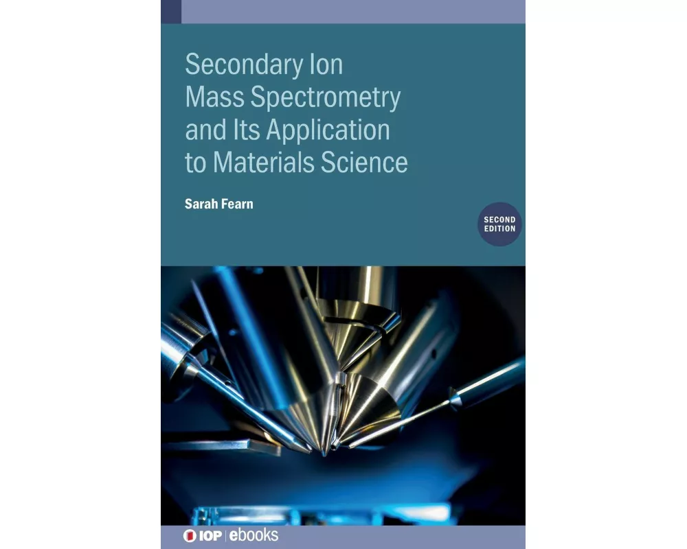 Secondary Ion Mass Spectrometry and Its Application to Materials Science (Second Edition)
