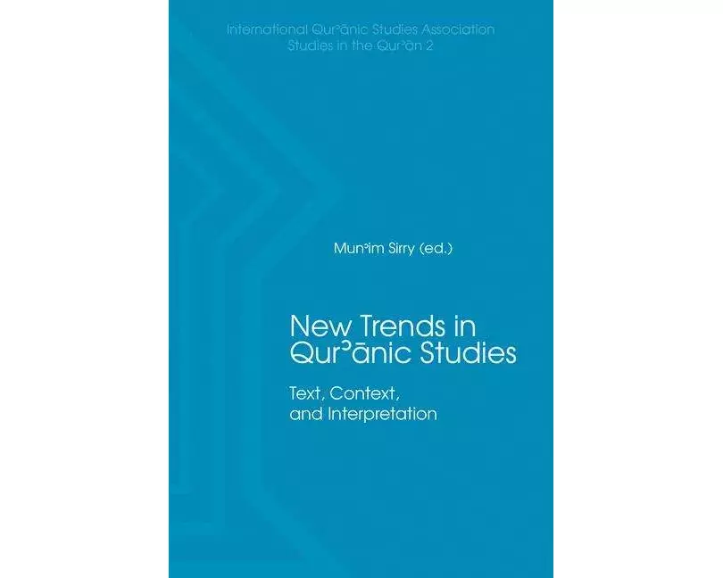 New Trends in Qur'nic Studies