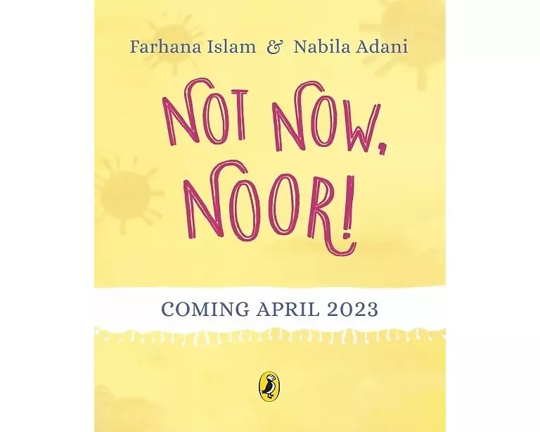 Not Now, Noor!