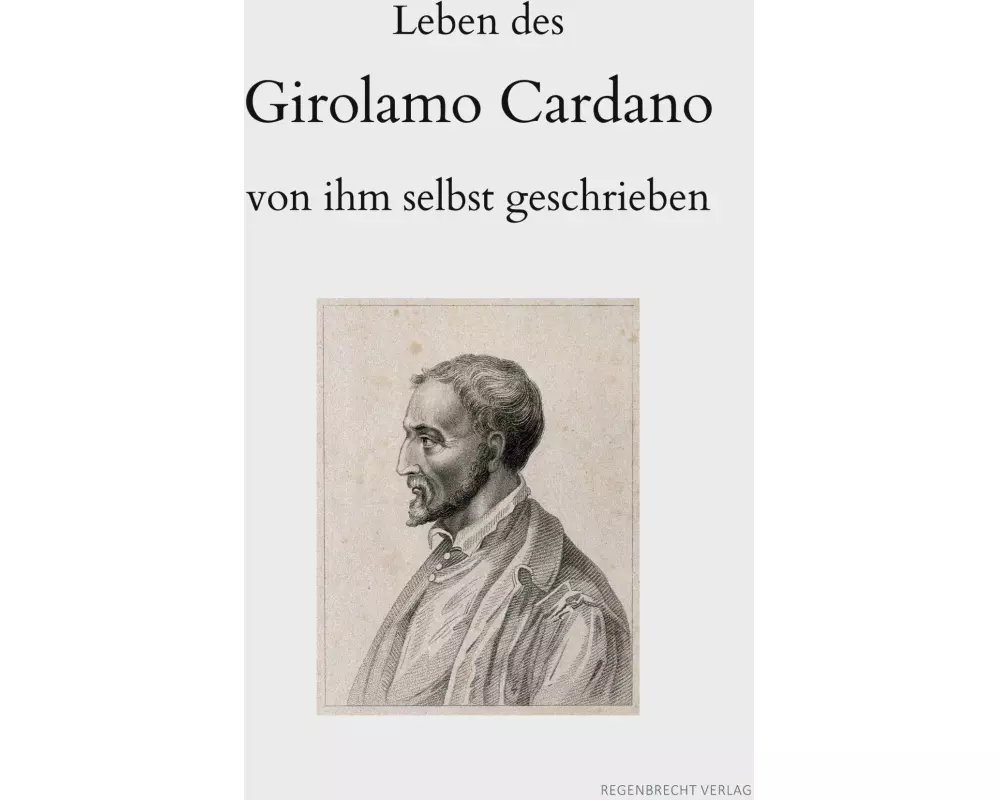 Leben des Girolamo Cardano von ihm selbst geschrieben