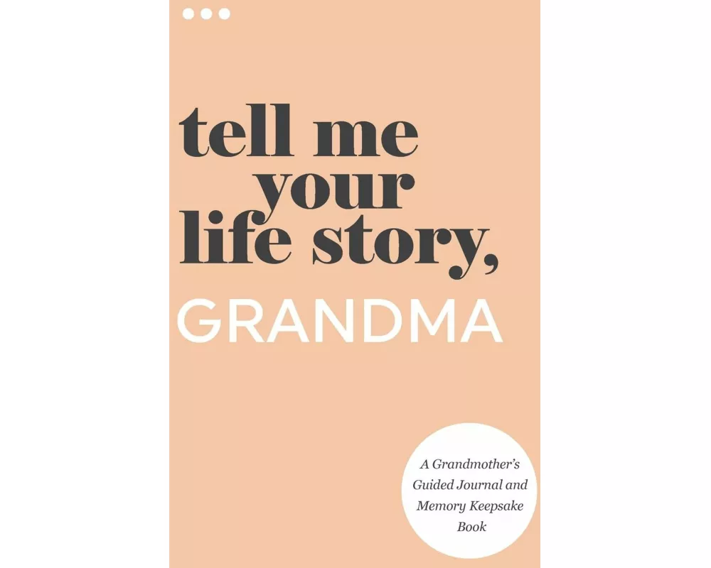 Tell Me Your Life Story, Grandma