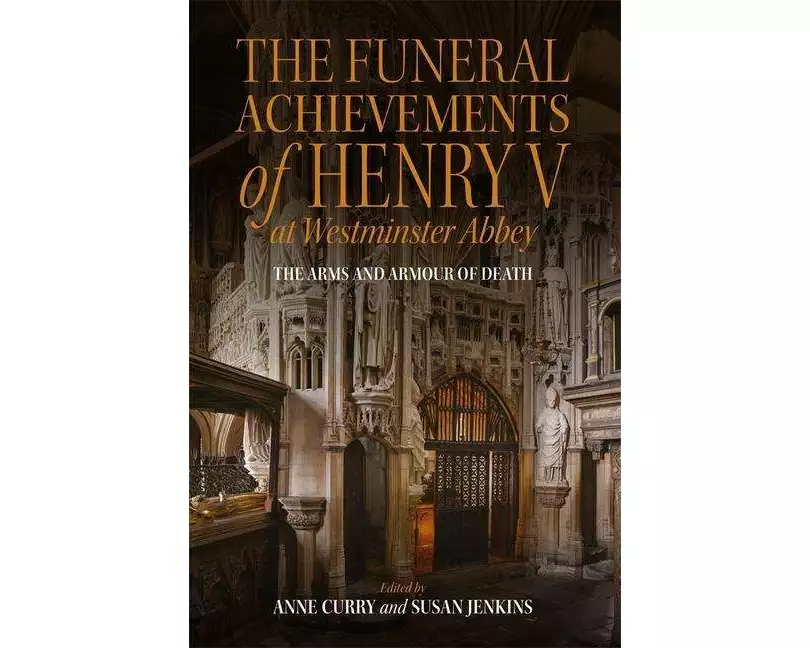 The Funeral Achievements of Henry V at Westminster Abbey
