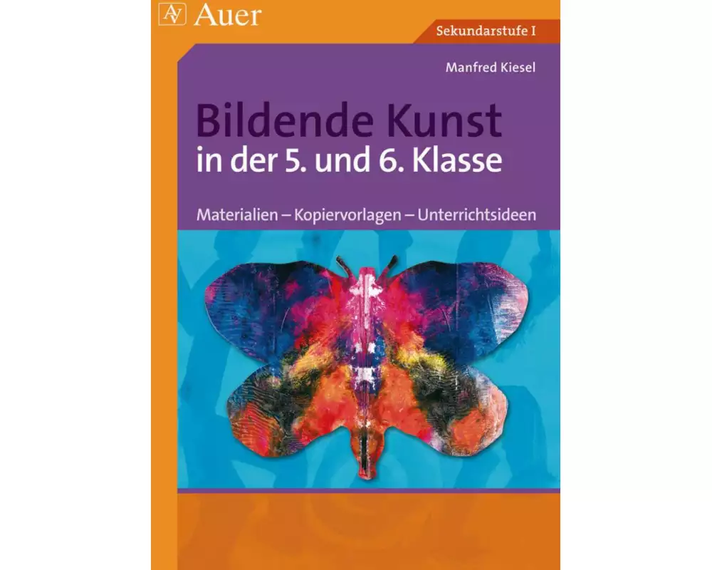 Bildende Kunst in der 5. und 6. Klasse