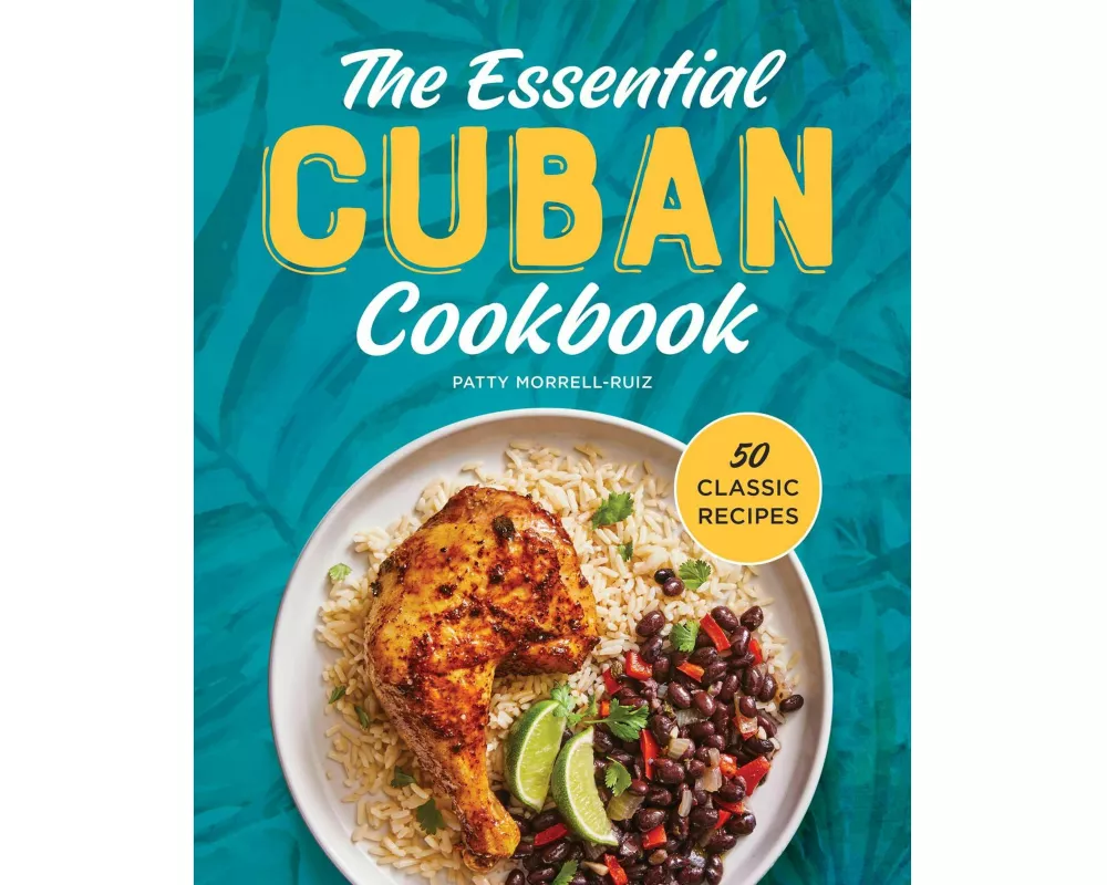 The Essential Cuban Cookbook