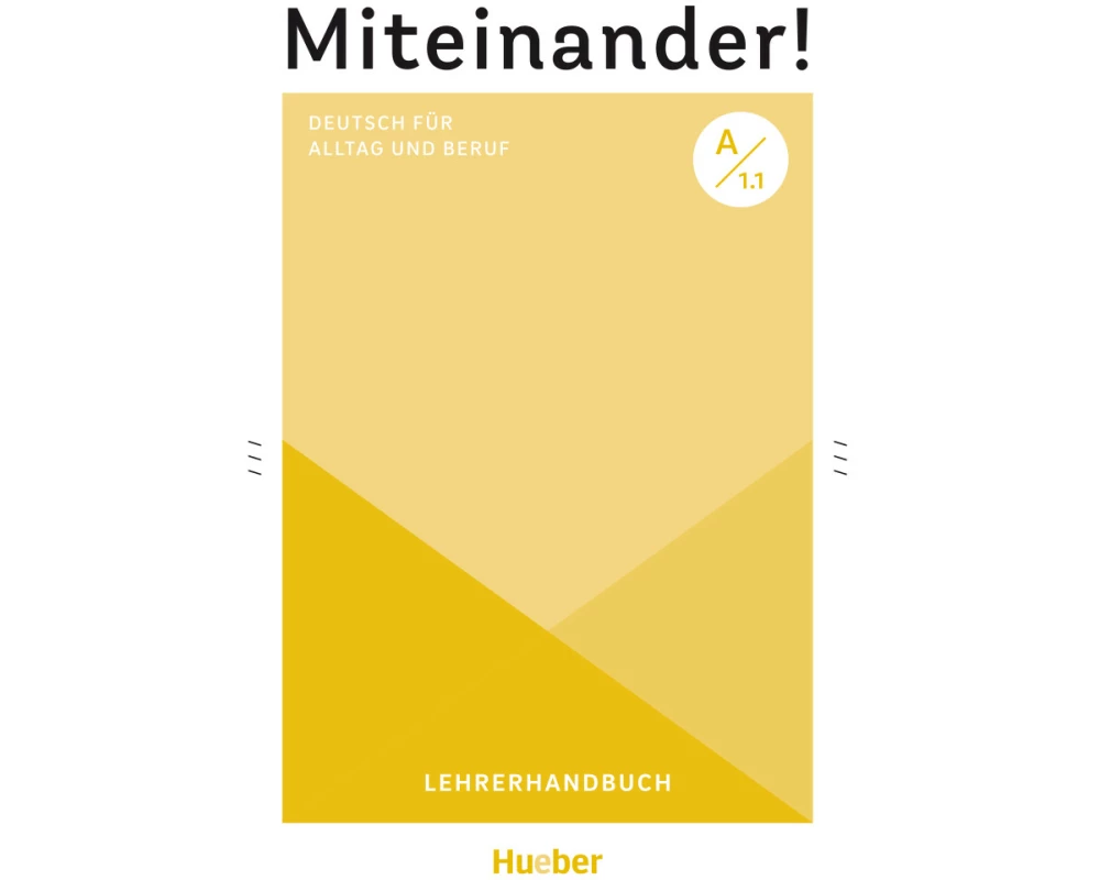 Miteinander! Deutsch für Alltag und Beruf A1.1