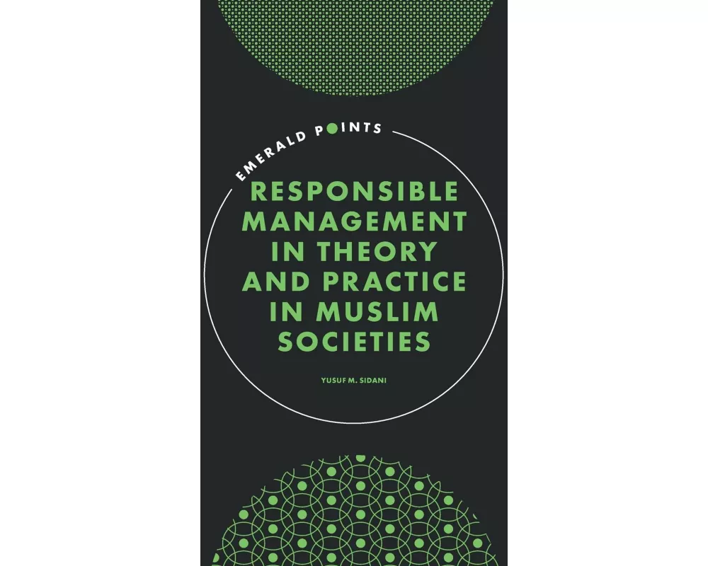 Responsible Management in Theory and Practice in Muslim Societies