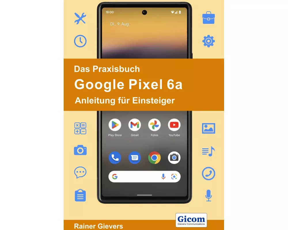 Das Praxisbuch Google Pixel 6a - Anleitung für Einsteiger
