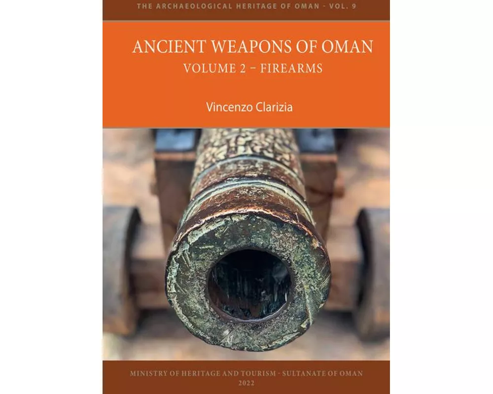 Ancient Weapons of Oman. Volume 2: Firearms