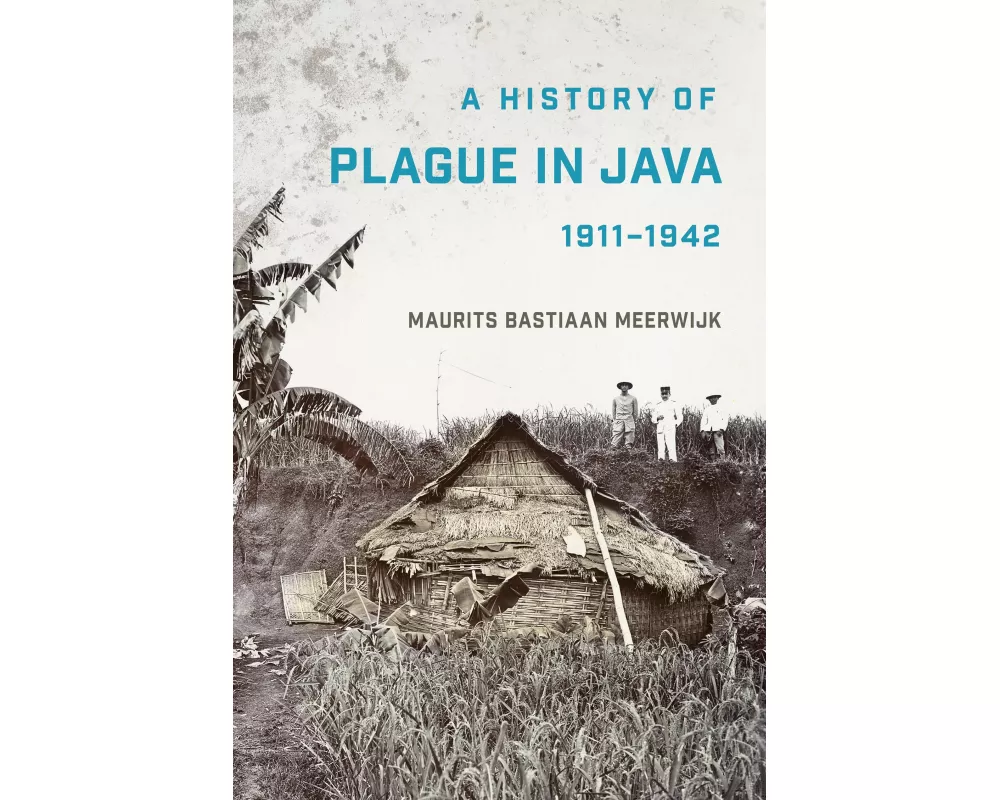 A History of Plague in Java, 1911–1942